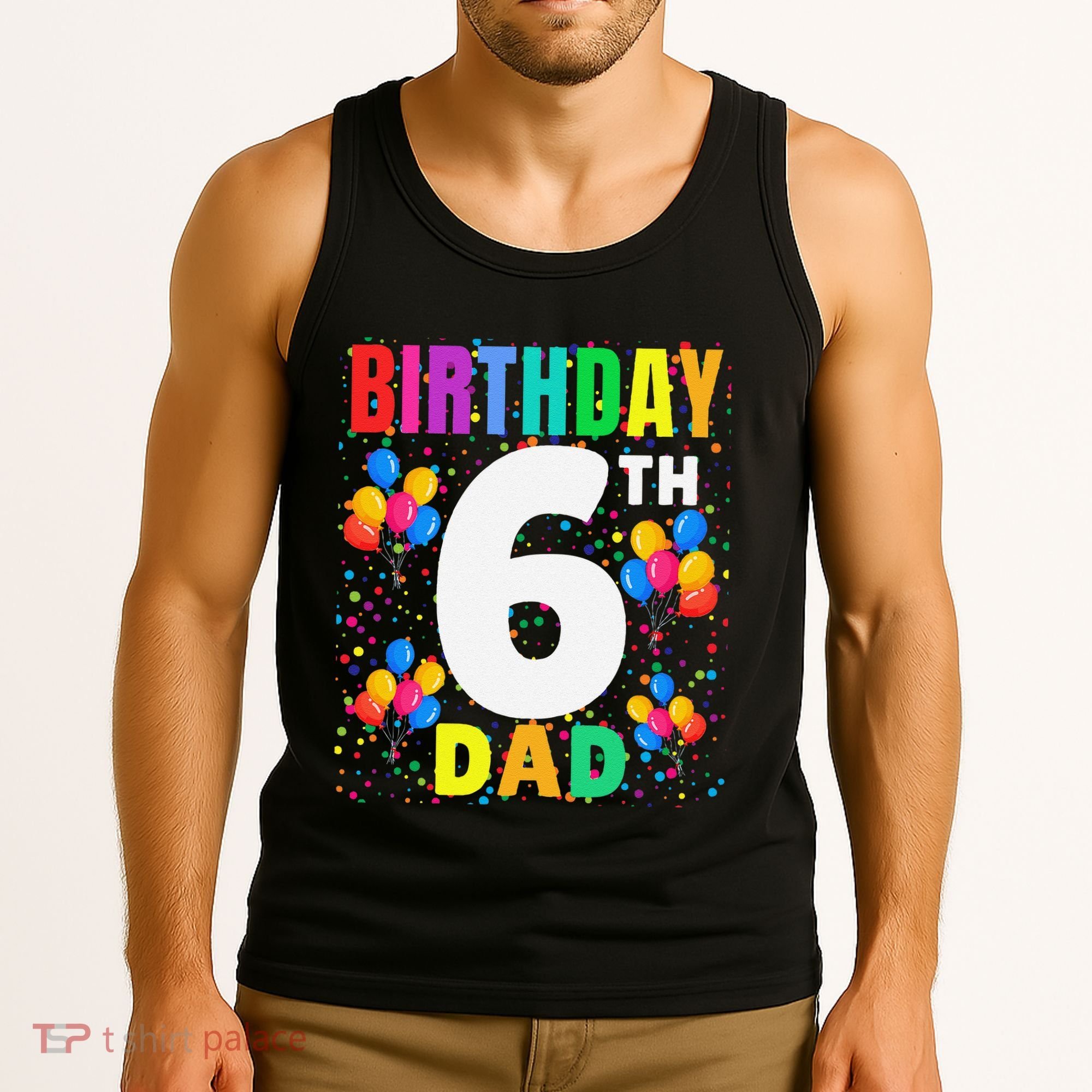 6 Years Old ItS My 6th Birthday Crew Balloons For Dad Tank Top