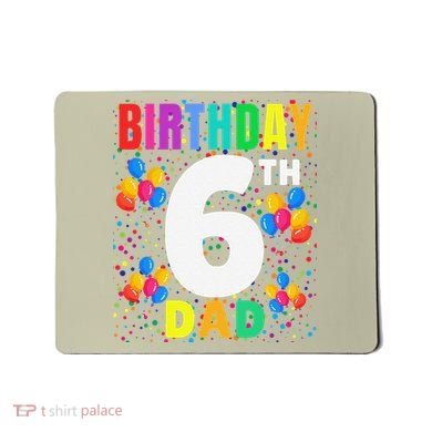 6 Years Old ItS My 6th Birthday Crew Balloons For Dad Mousepad