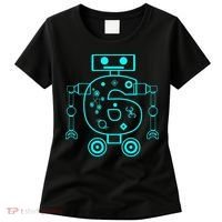 6 Year Old 6th Birthday Robot Themed Party Gift Women's T-Shirt thumb 0
