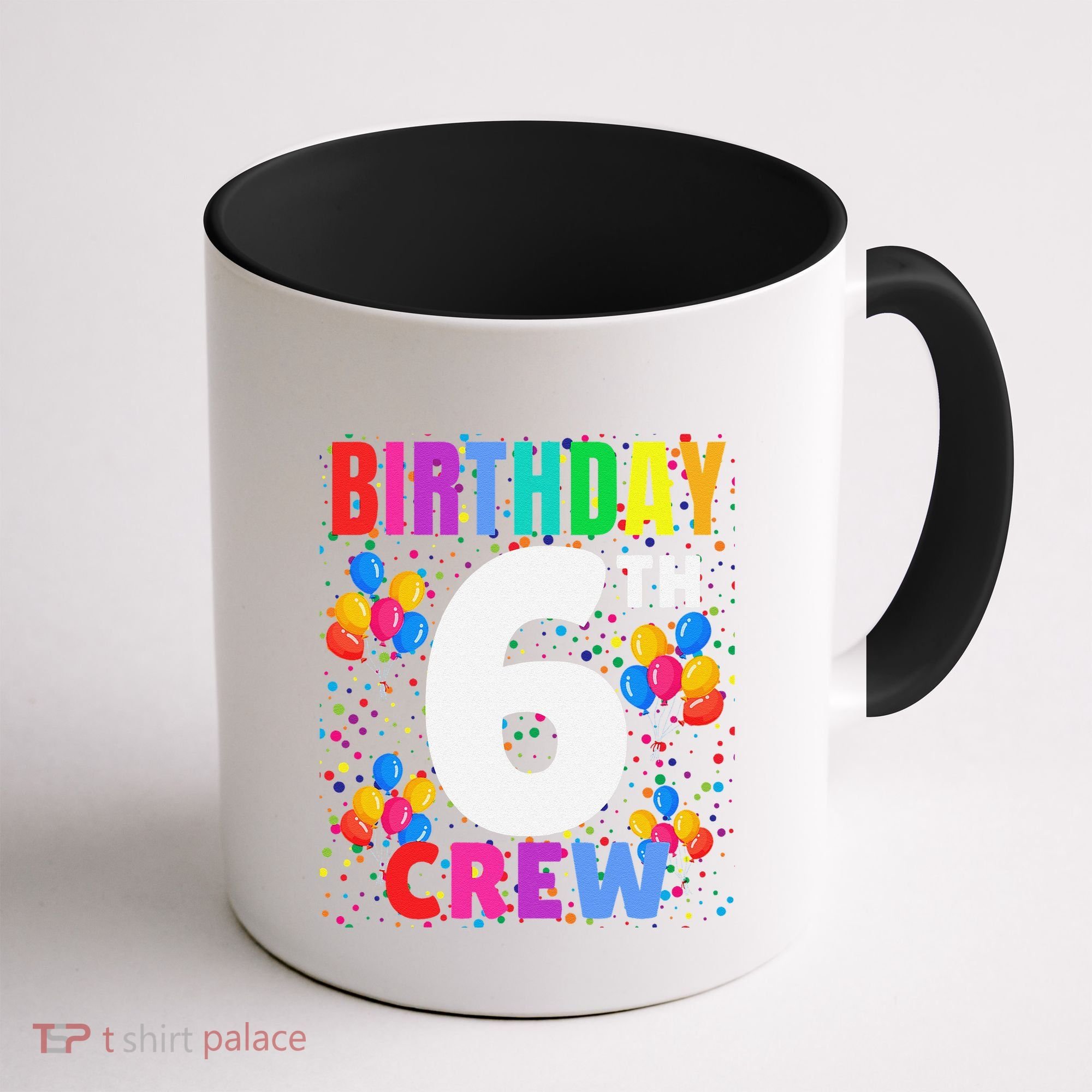 6 Years Old ItS My 6th Birthday Crew Balloons For Squad Coffee Mug