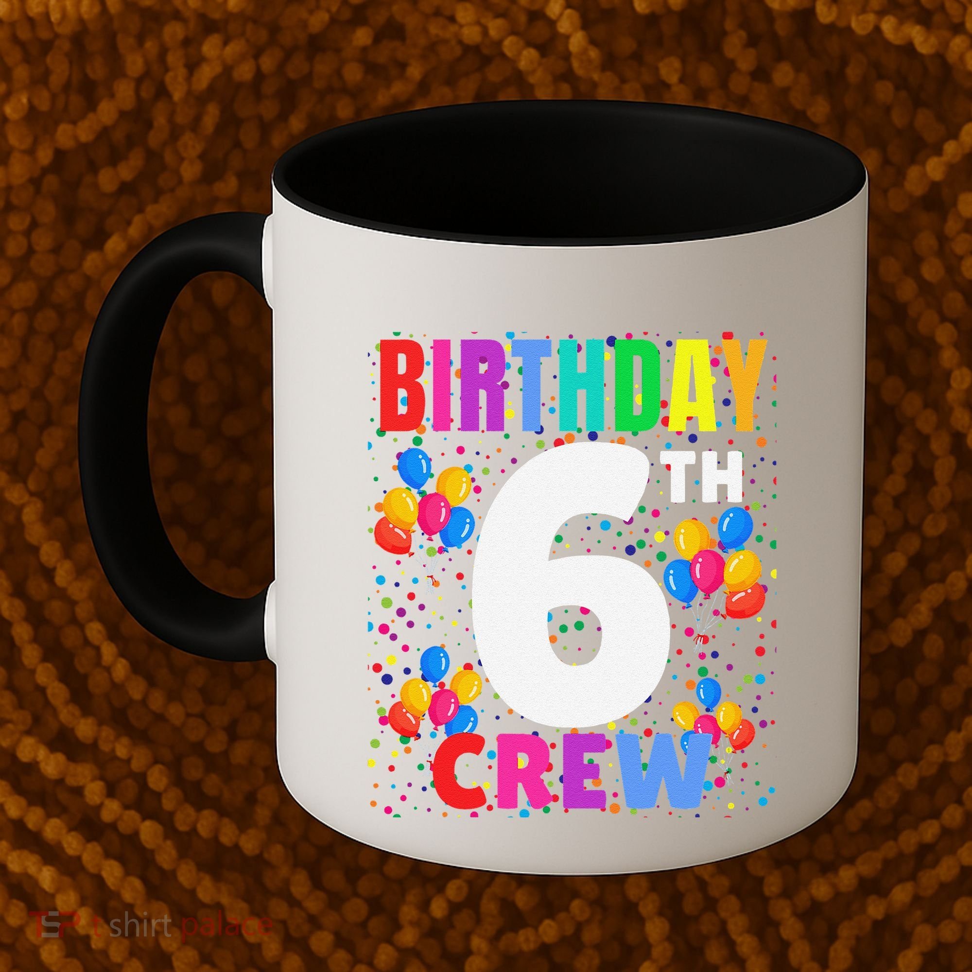 6 Years Old ItS My 6th Birthday Crew Balloons For Squad Coffee Mug