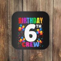 6 Years Old ItS My 6th Birthday Crew Balloons For Squad Coaster thumb 0