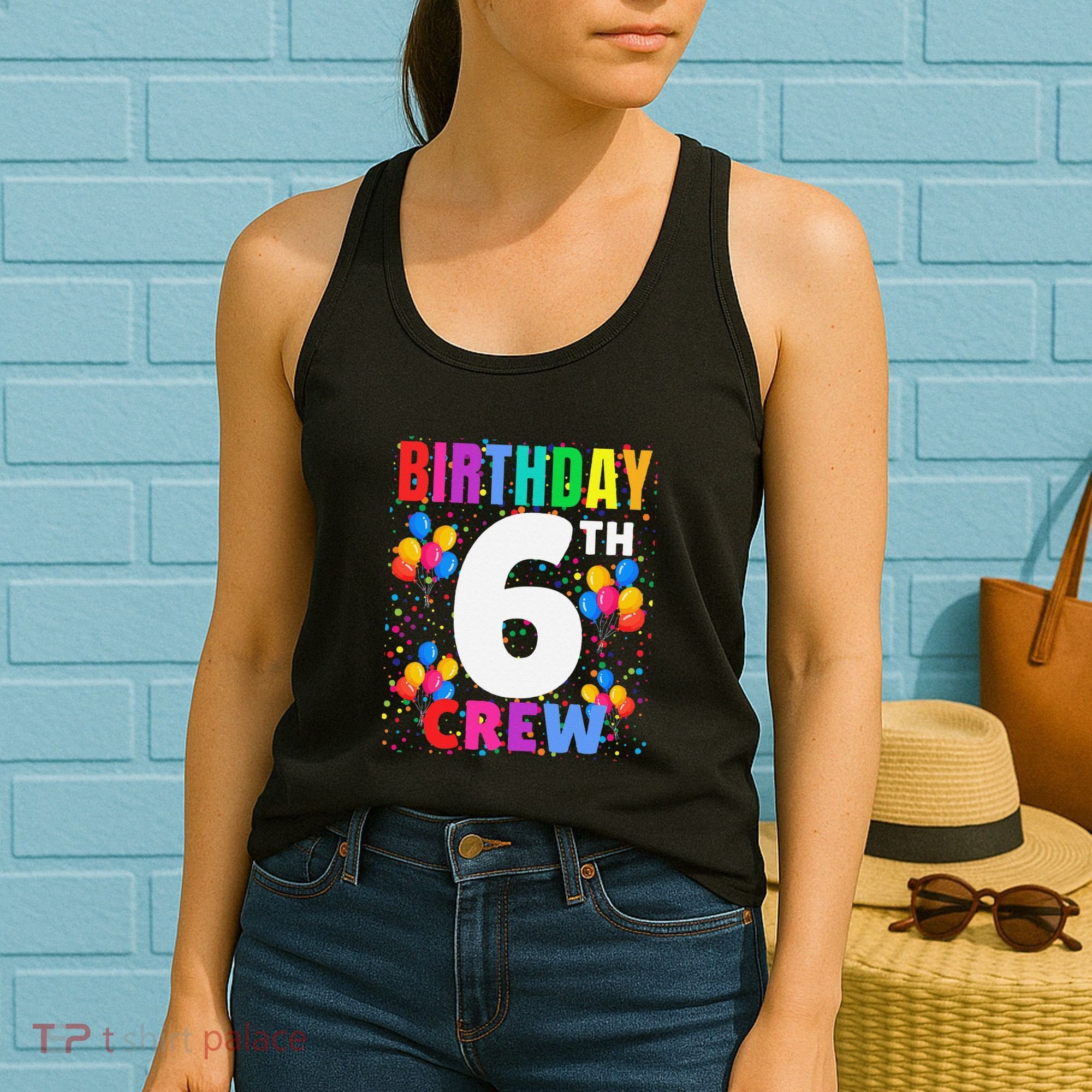6 Years Old ItS My 6th Birthday Crew Balloons For Squad Women's Tank Top
