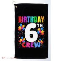 6 Years Old ItS My 6th Birthday Crew Balloons For Squad Golf Towel thumb 0