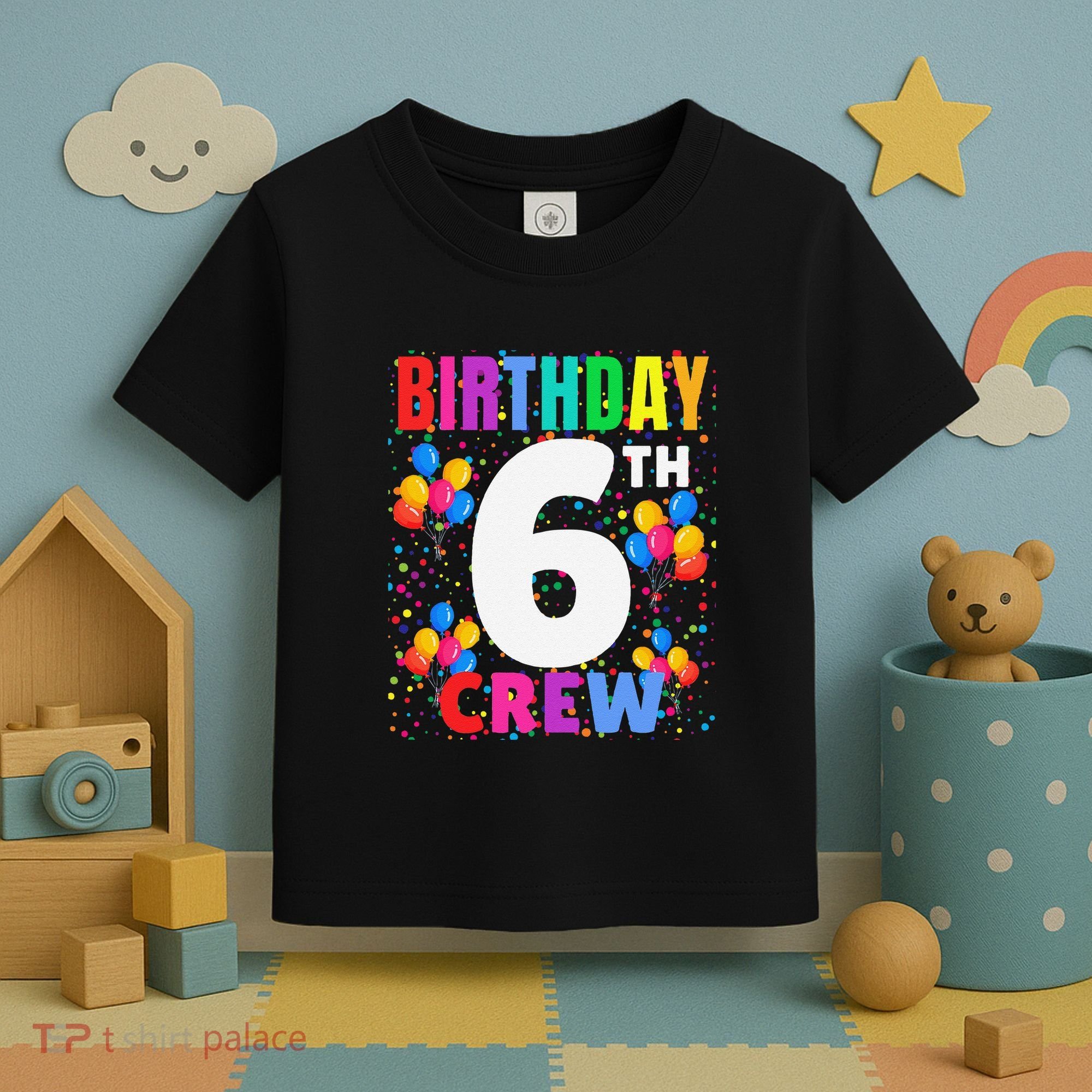 6 Years Old ItS My 6th Birthday Crew Balloons For Squad Toddler T-Shirt
