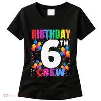 6 Years Old ItS My 6th Birthday Crew Balloons For Squad Women's T-Shirt thumb 0