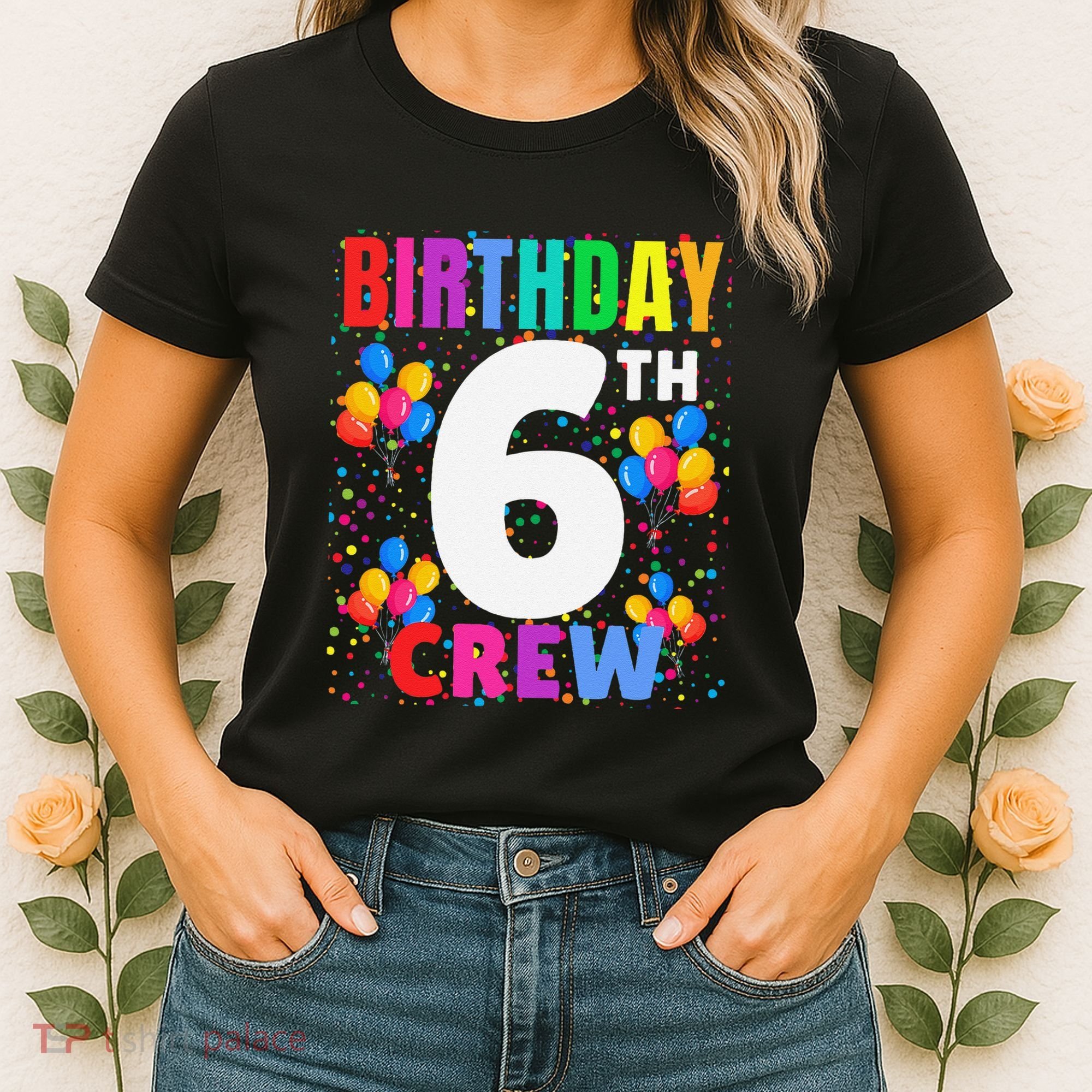 6 Years Old ItS My 6th Birthday Crew Balloons For Squad Women's T-Shirt