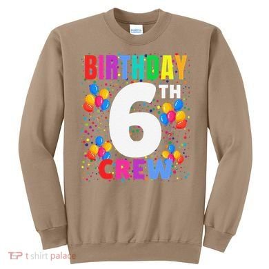 6 Years Old ItS My 6th Birthday Crew Balloons For Squad Sweatshirt