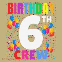 6 Years Old ItS My 6th Birthday Crew Balloons For Squad Button thumb 1