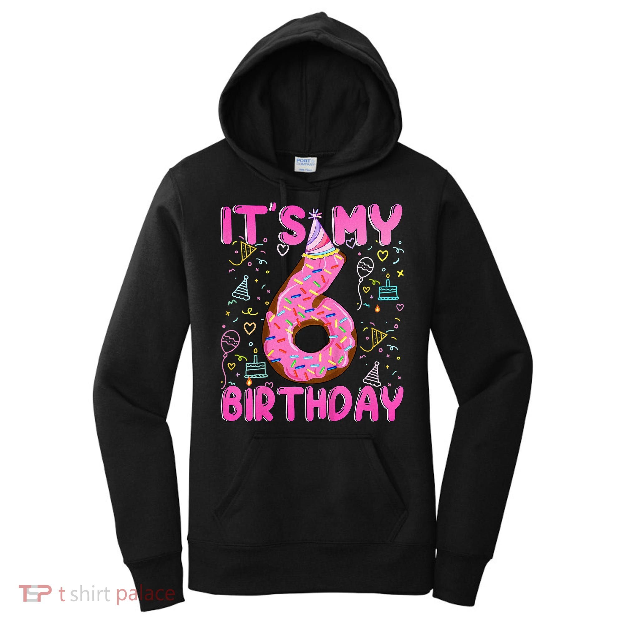 6 Years Old Girl Funny Donut Its My Sixth Birthday Women's Hoodie