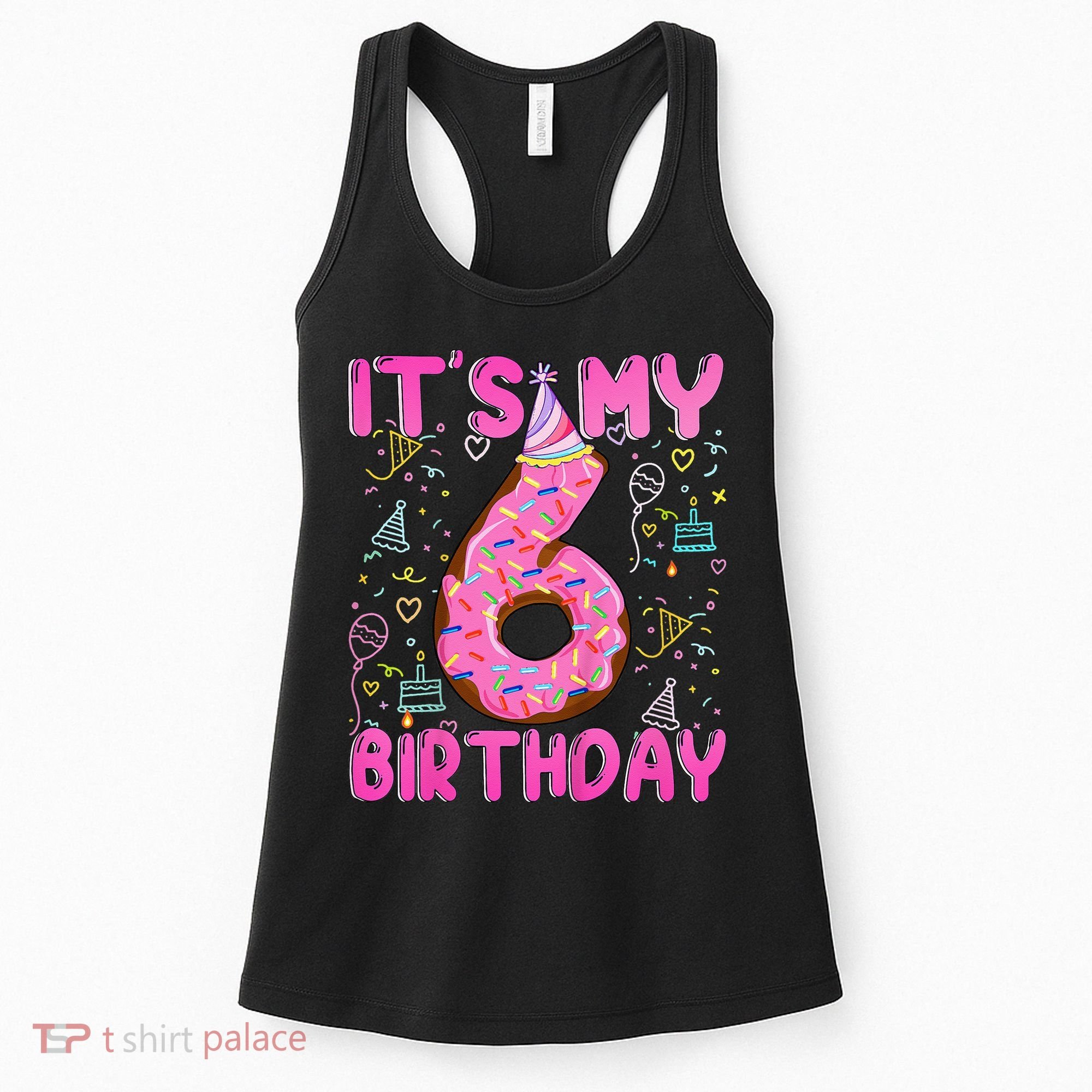 6 Years Old Girl Funny Donut Its My Sixth Birthday Women's Tank Top