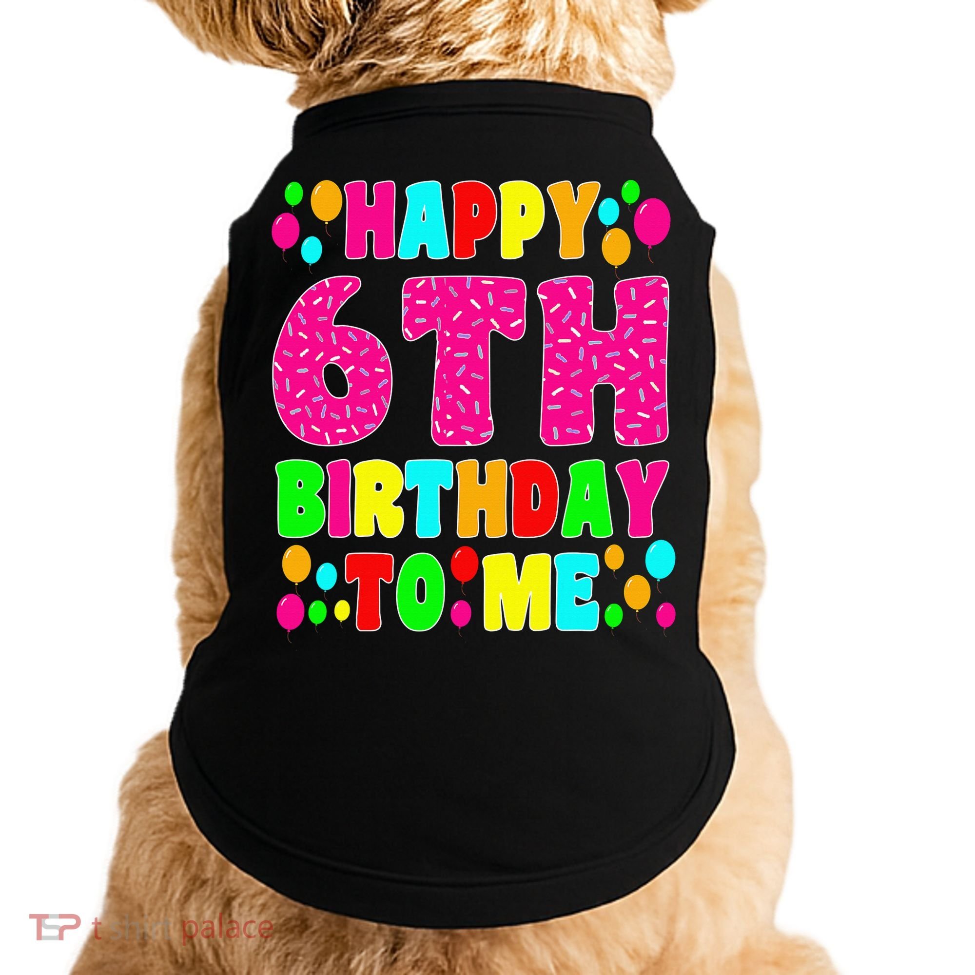 6 Years Old Happy 6th Birthday Me Sprinkles 6th Birthday Doggie Tank