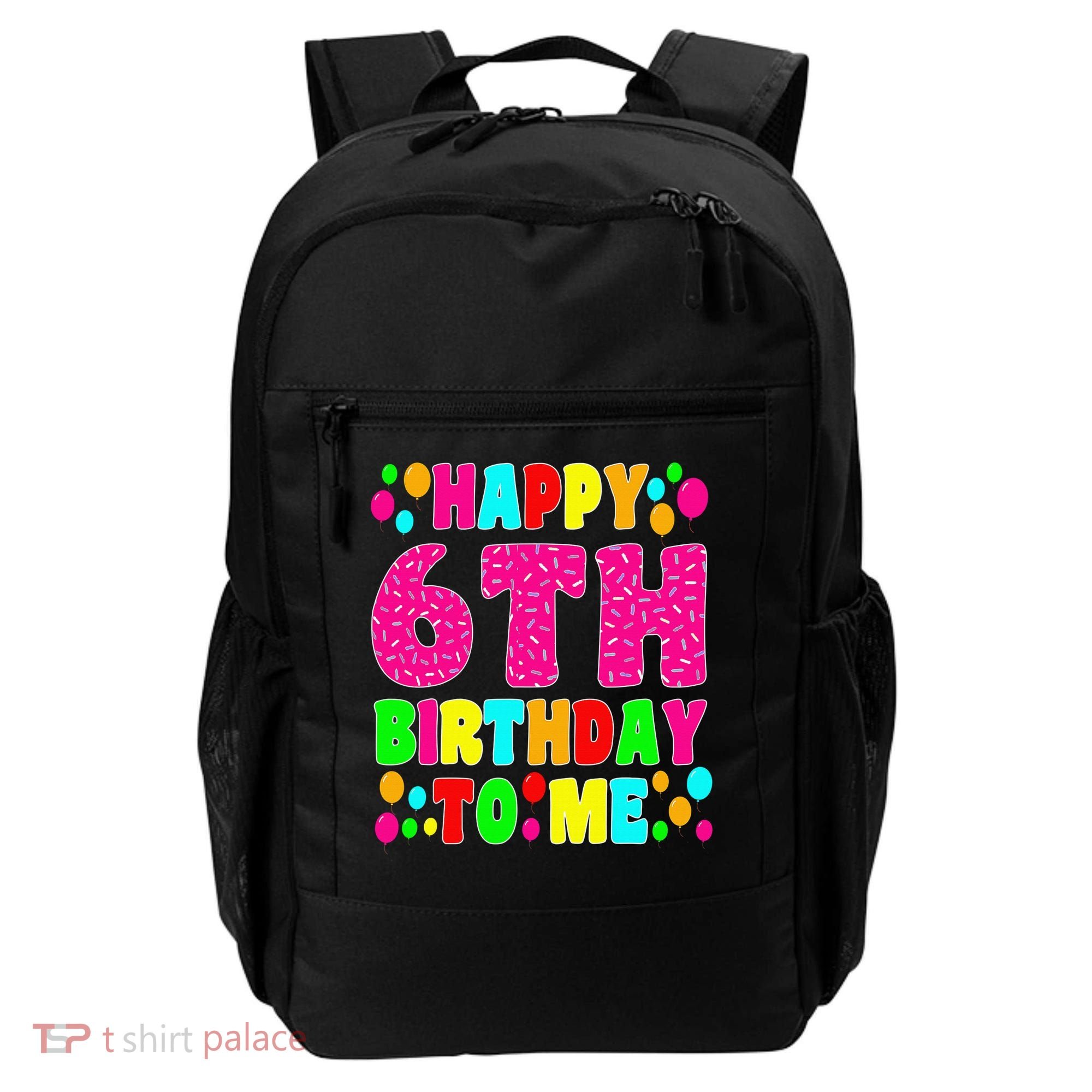 6 Years Old Happy 6th Birthday Me Sprinkles 6th Birthday Backpack