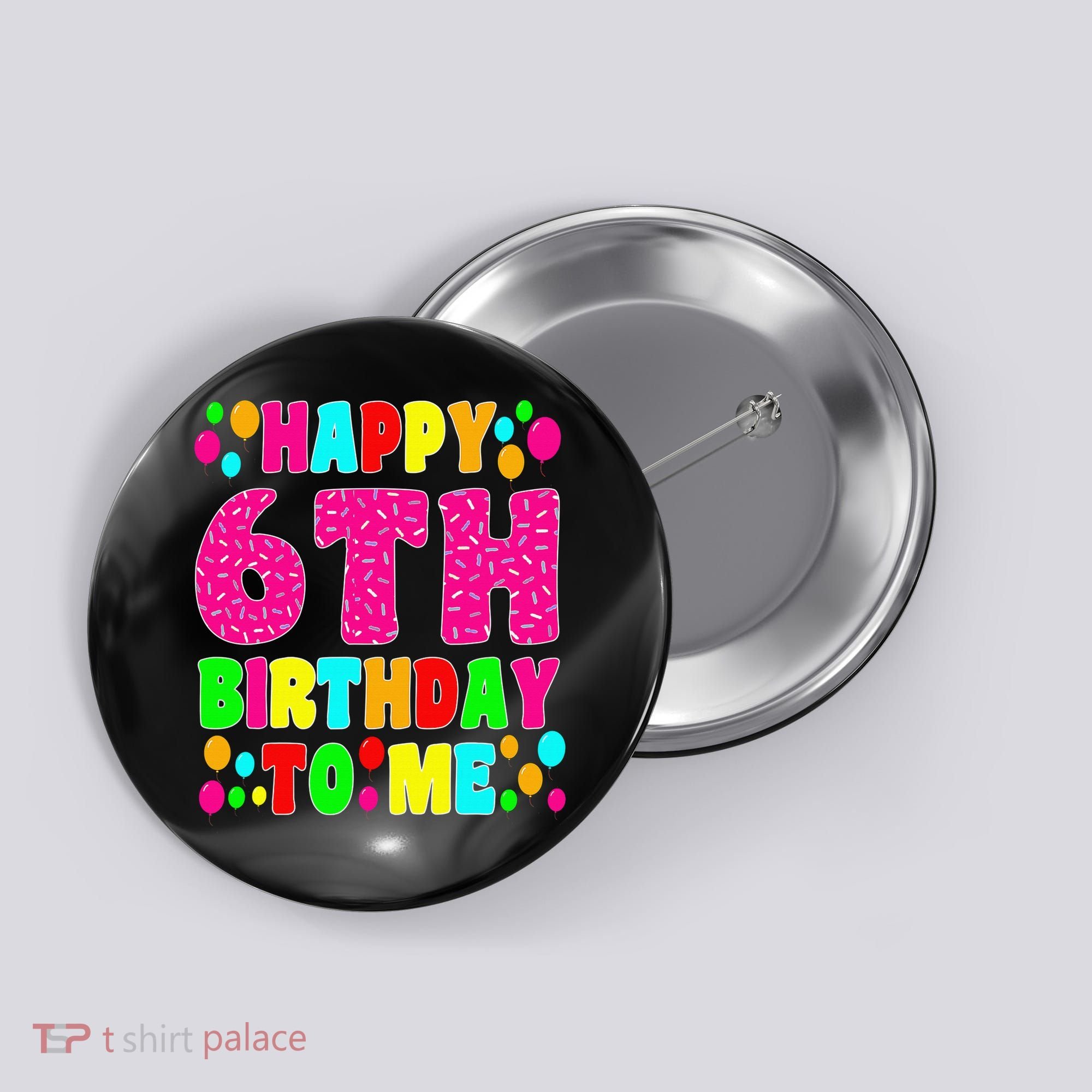 6 Years Old Happy 6th Birthday Me Sprinkles 6th Birthday Button