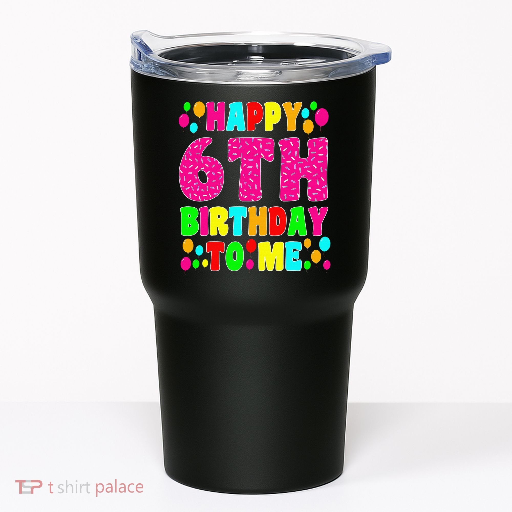 6 Years Old Happy 6th Birthday Me Sprinkles 6th Birthday Tumbler