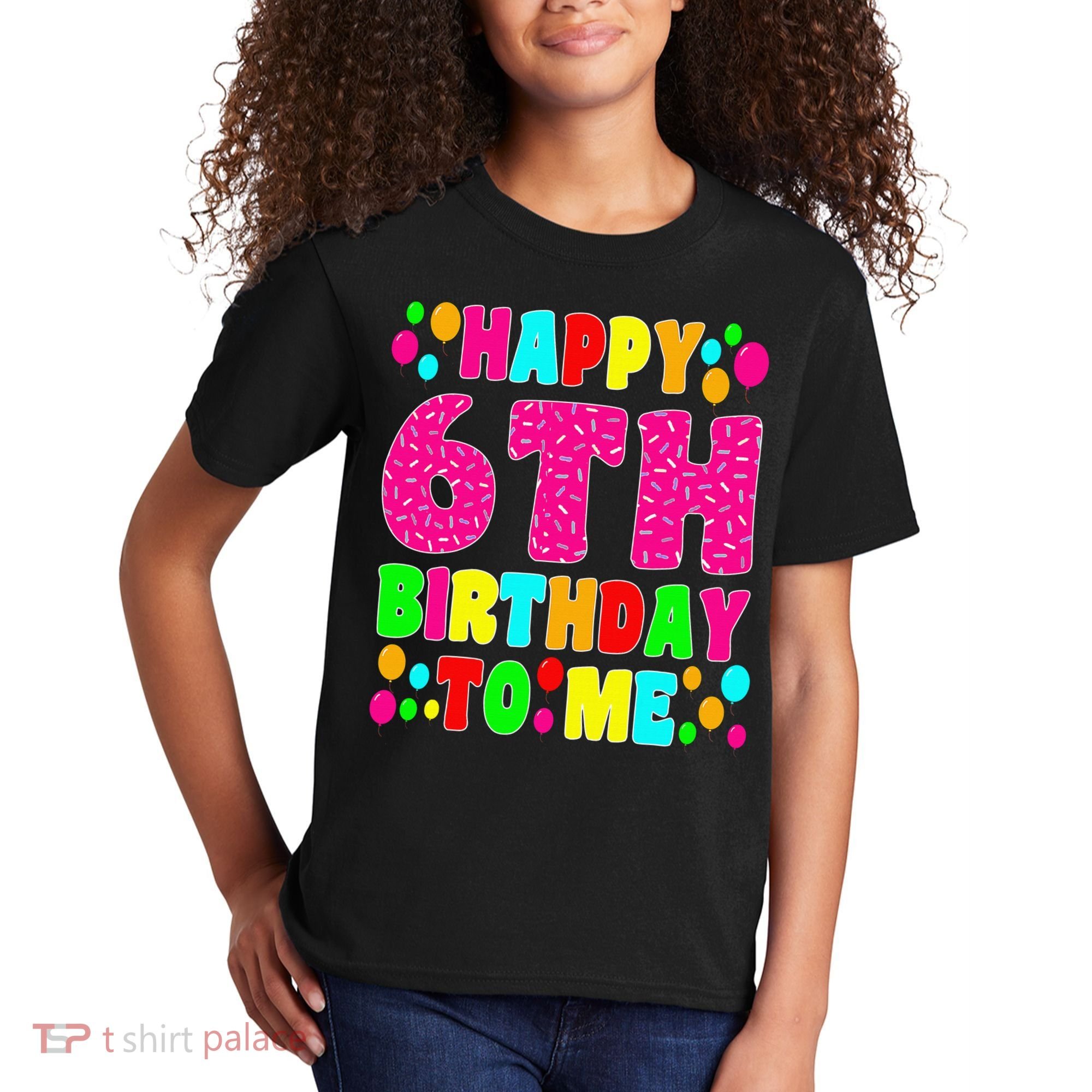 6 Years Old Happy 6th Birthday Me Sprinkles 6th Birthday Kids T-Shirt