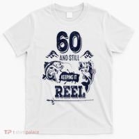 60 Years Old Fisherman Keeping It Reel 60th Birthday Fishing T-Shirt thumb 0