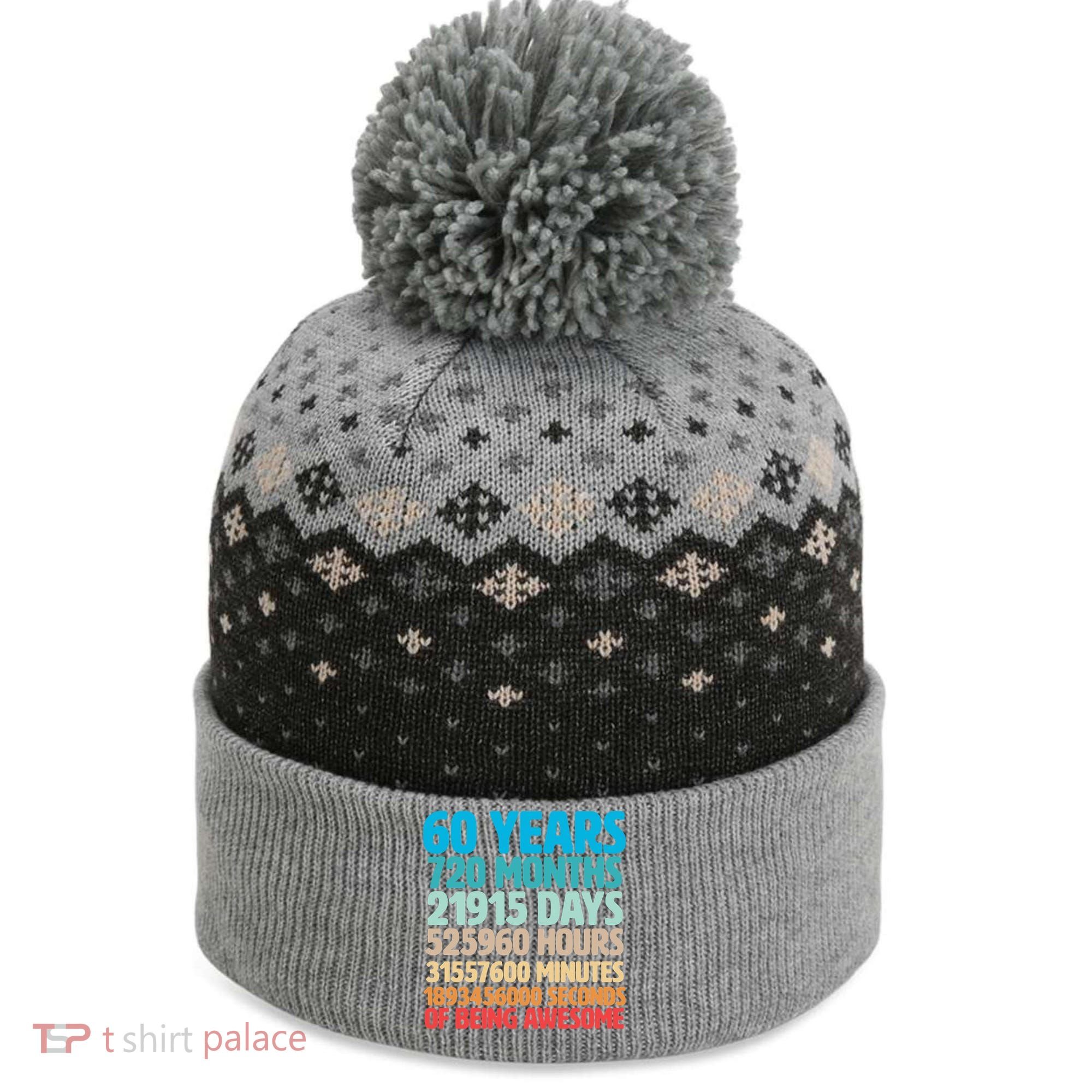 60 Years Of Being Awesome 60th Birthday Time Breakdown The Baniff Cuffed Pom Beanie