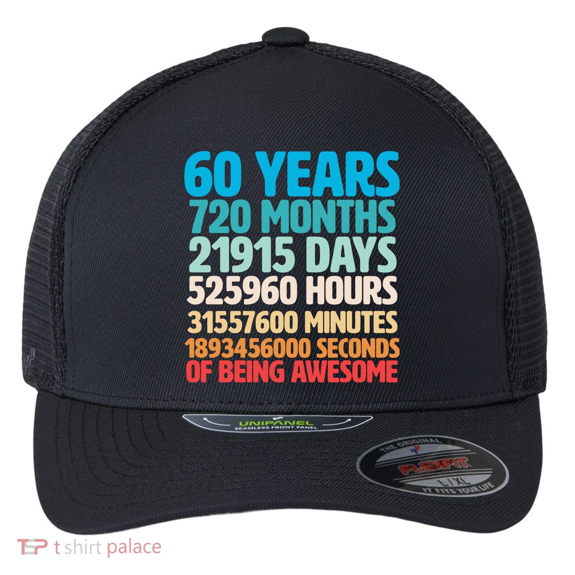 60 Years Of Being Awesome 60th Birthday Time Breakdown Flexfit Unipanel Trucker Cap