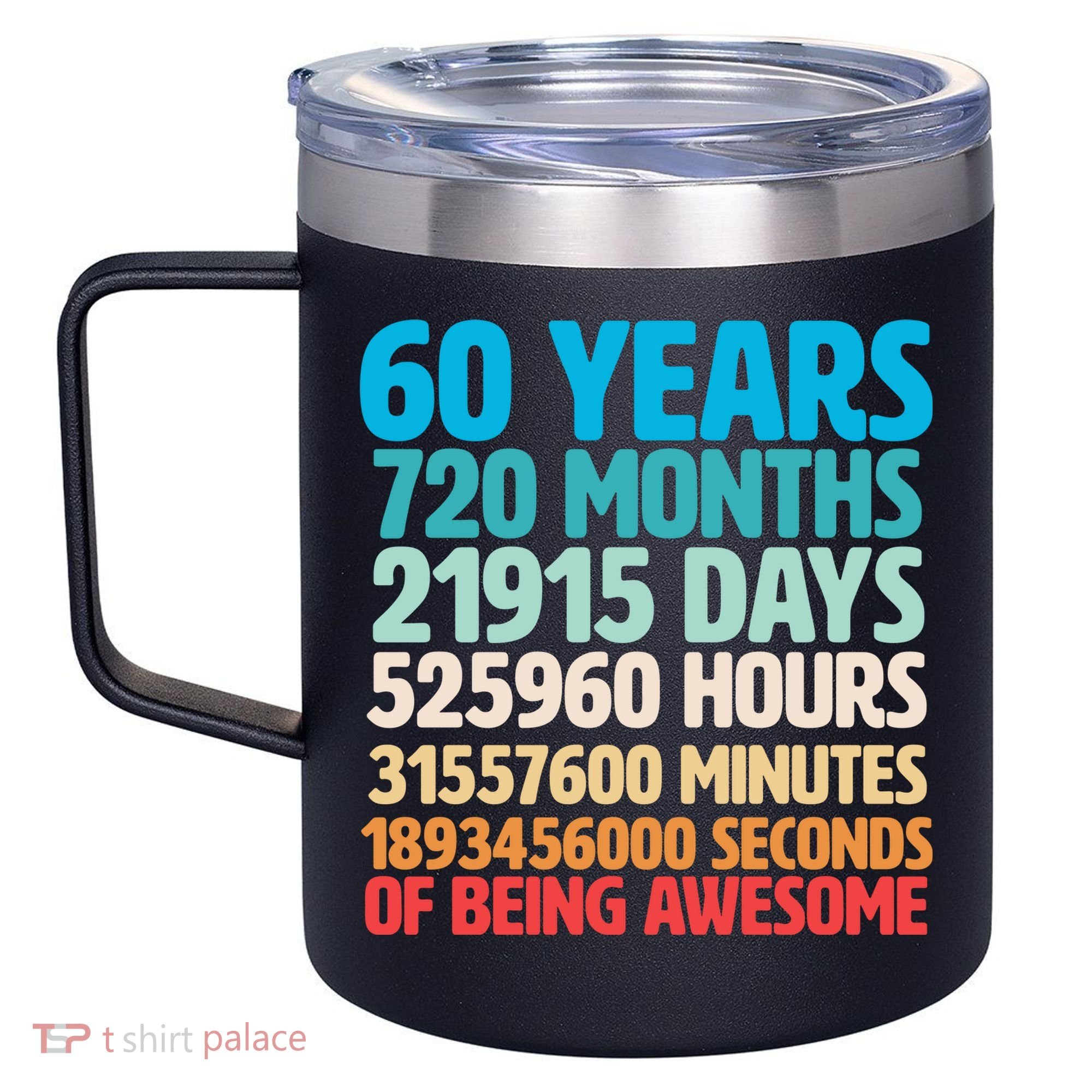 60 Years Of Being Awesome 60th Birthday Time Breakdown 12oz Stainless Steel Coffee Mug