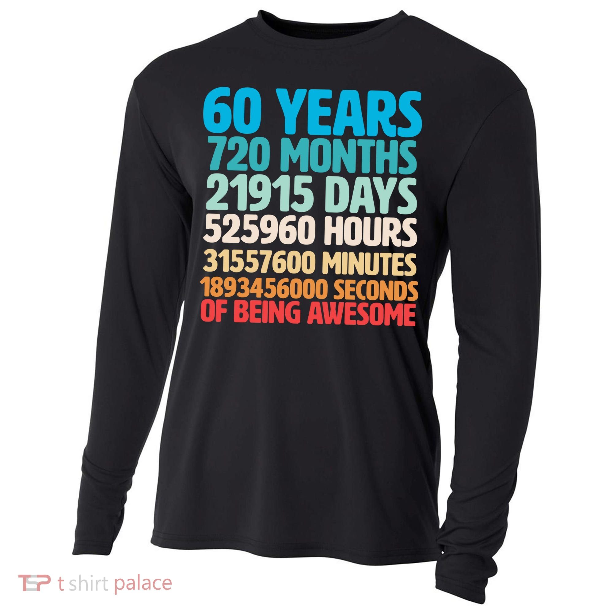 60 Years Of Being Awesome 60th Birthday Time Breakdown Cooling Performance Long Sleeve Crew