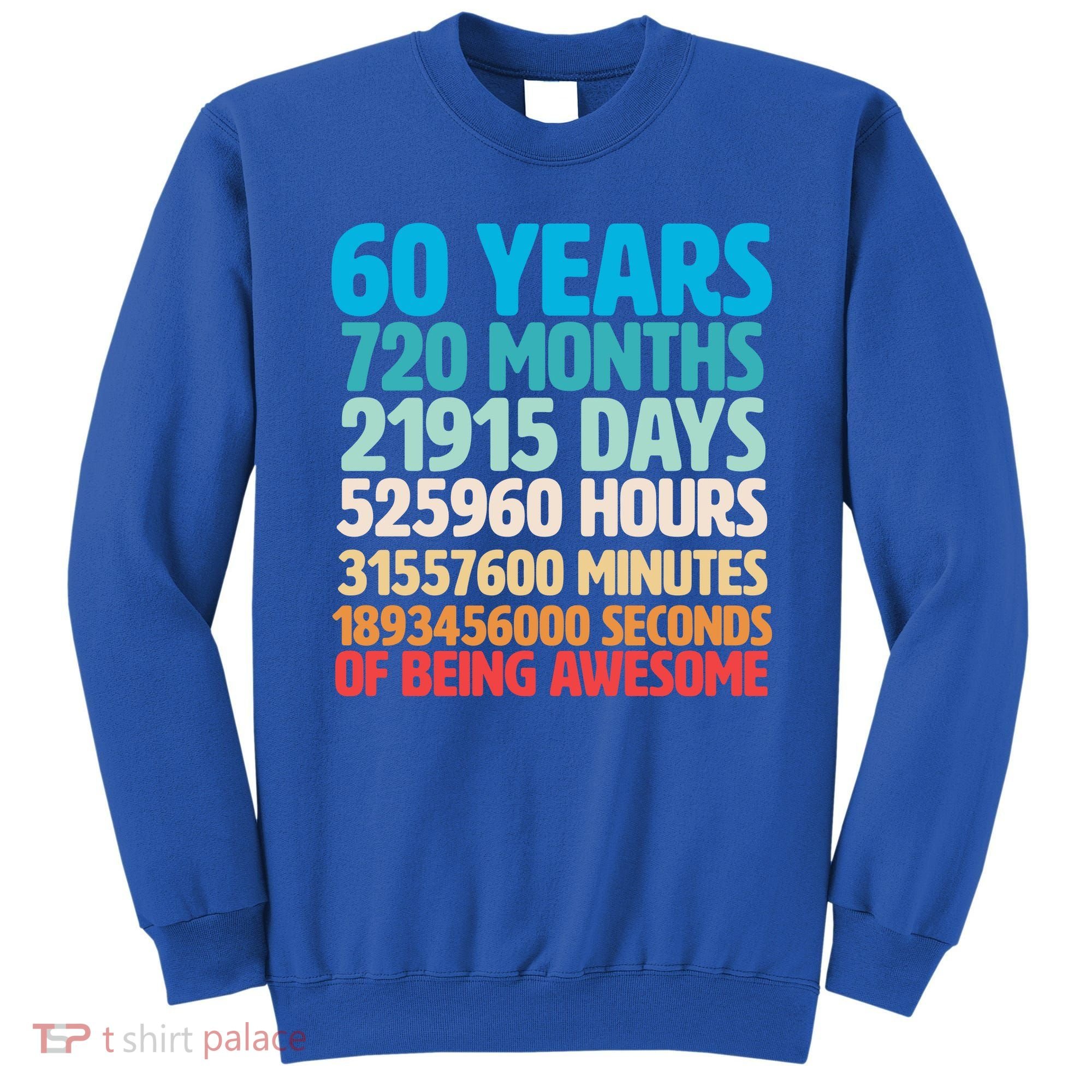 60 Years Of Being Awesome 60th Birthday Time Breakdown Sweatshirt