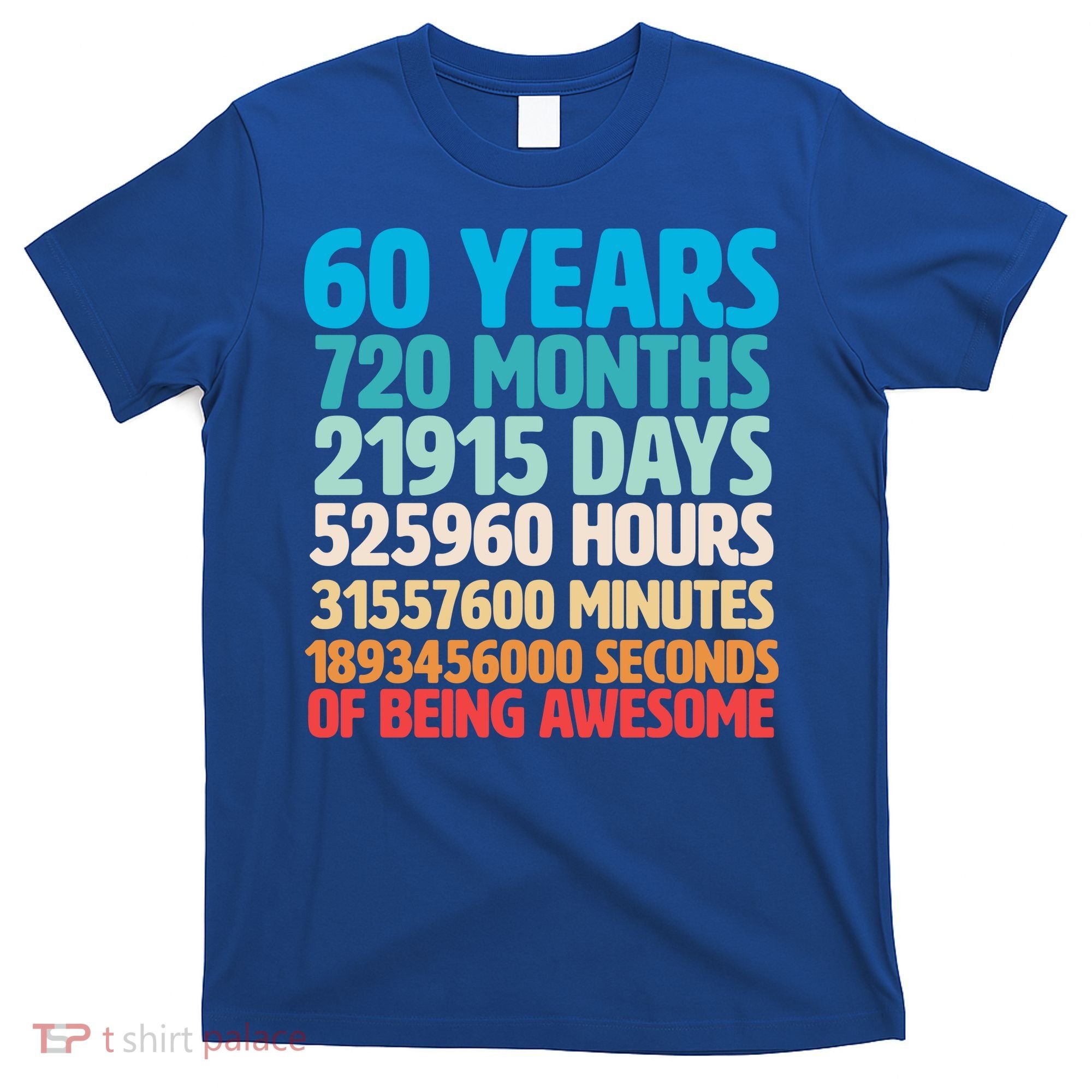 60 Years Of Being Awesome 60th Birthday Time Breakdown T-Shirt