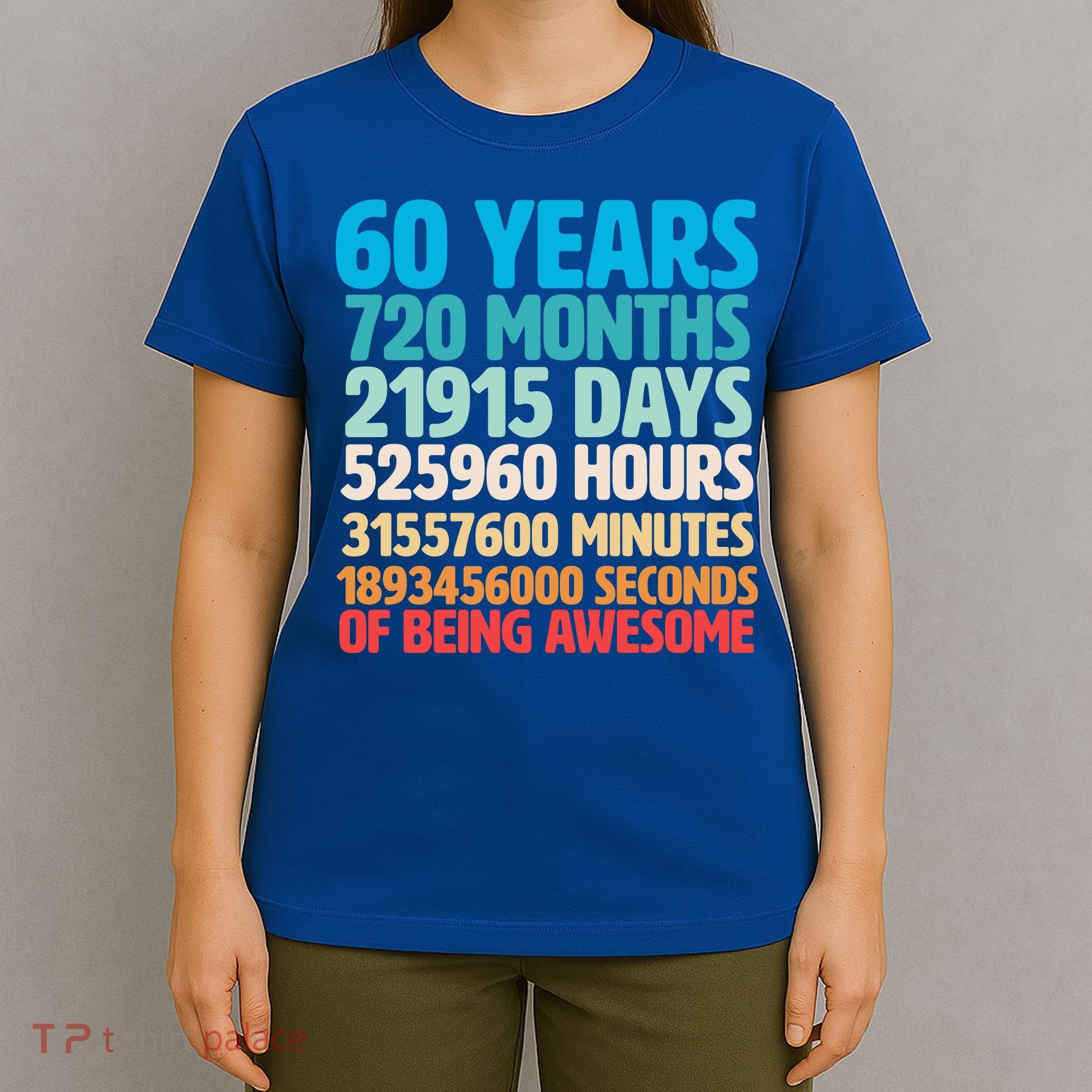 60 Years Of Being Awesome 60th Birthday Time Breakdown T-Shirt