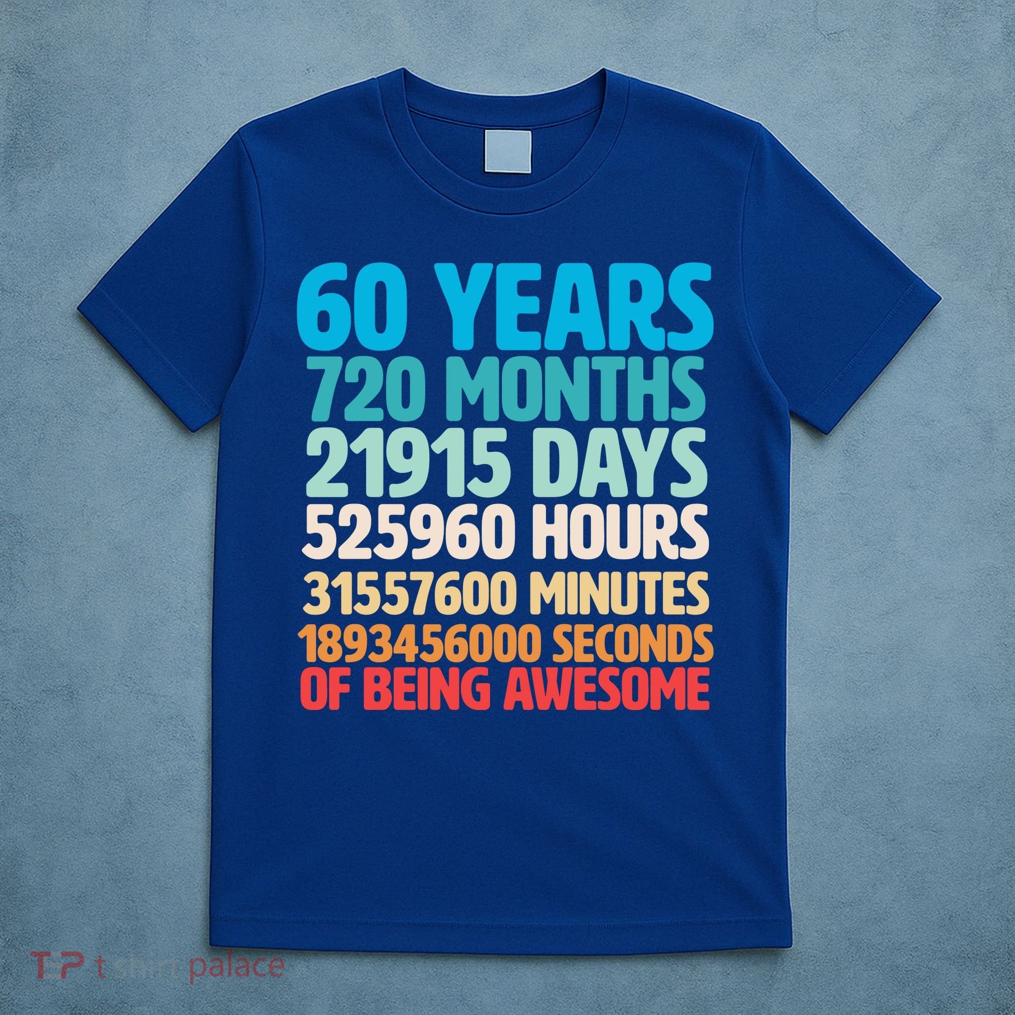 60 Years Of Being Awesome 60th Birthday Time Breakdown T-Shirt