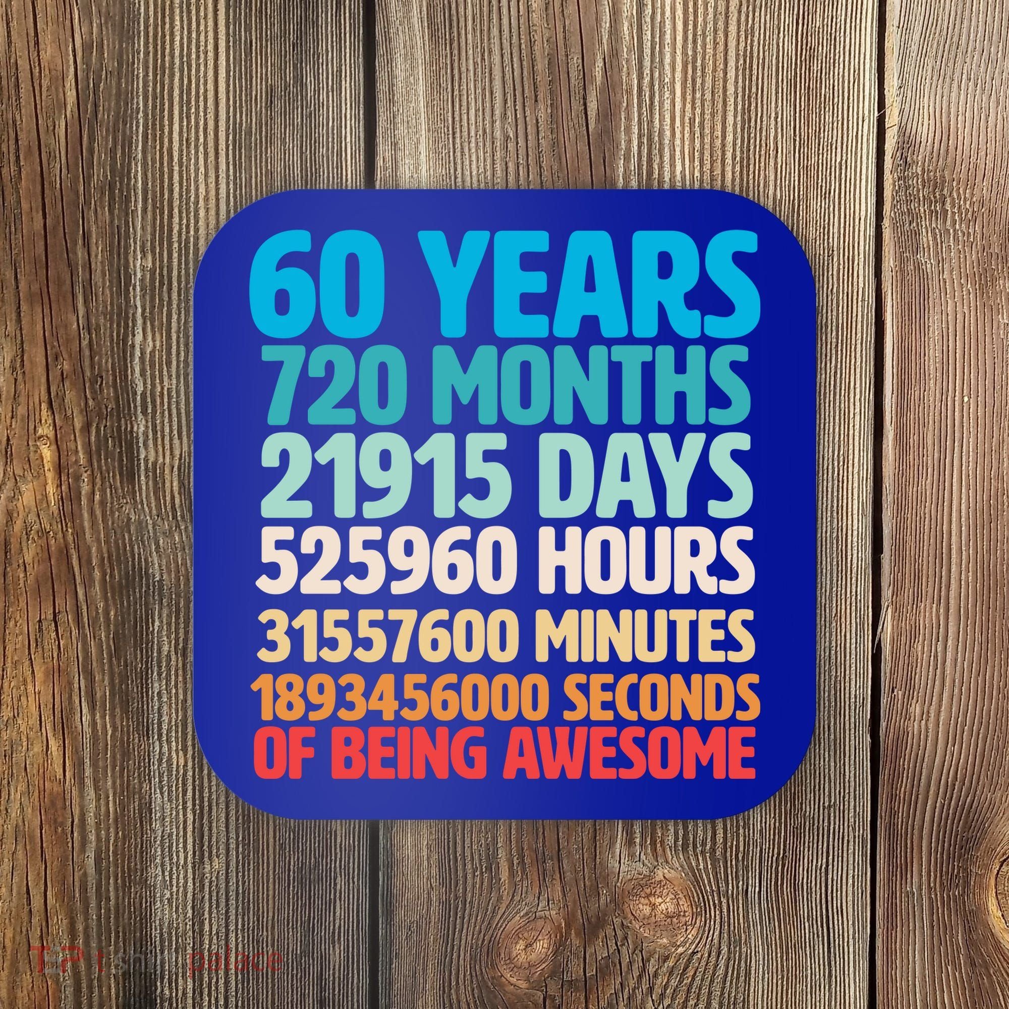 60 Years Of Being Awesome 60th Birthday Time Breakdown Coaster
