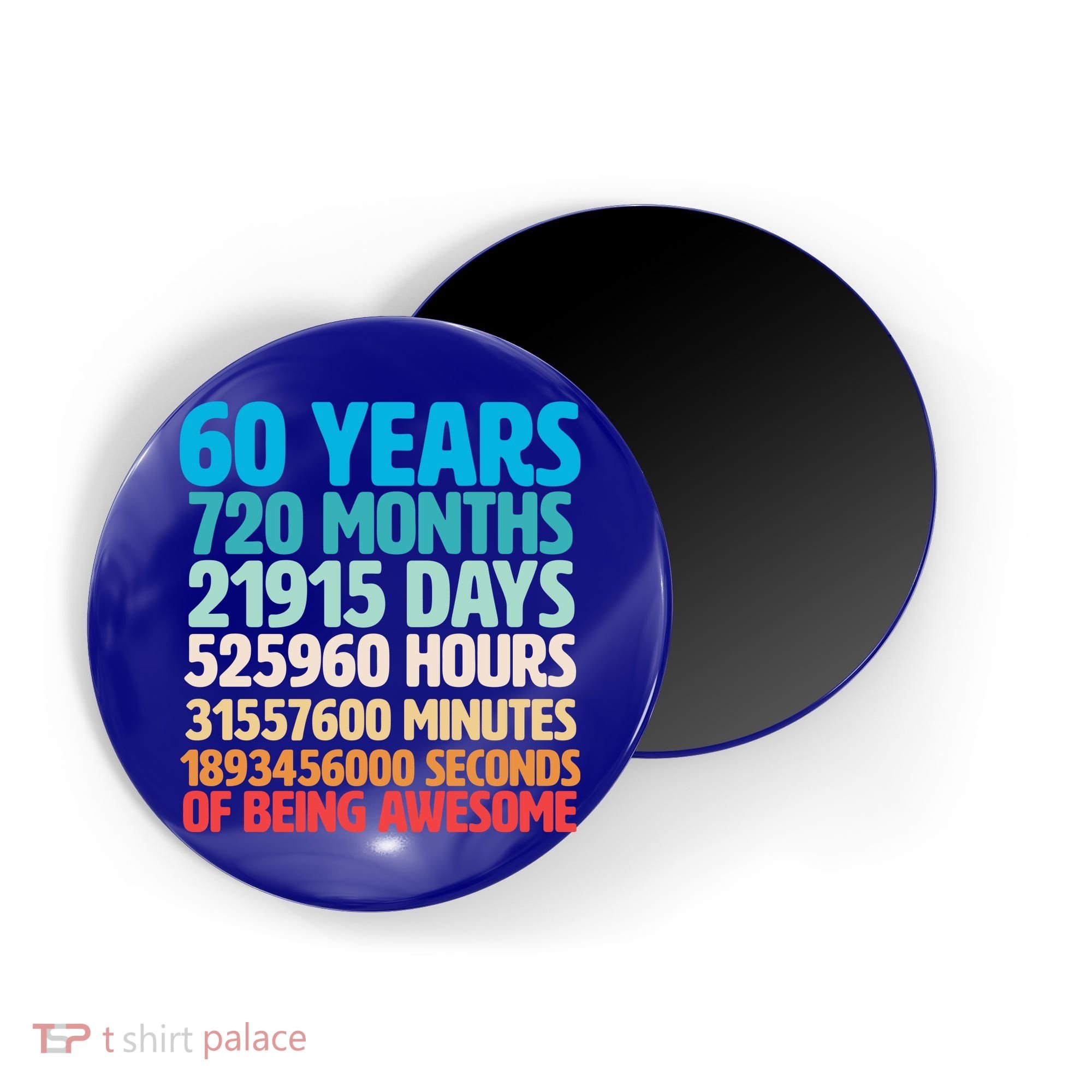 60 Years Of Being Awesome 60th Birthday Time Breakdown Magnet