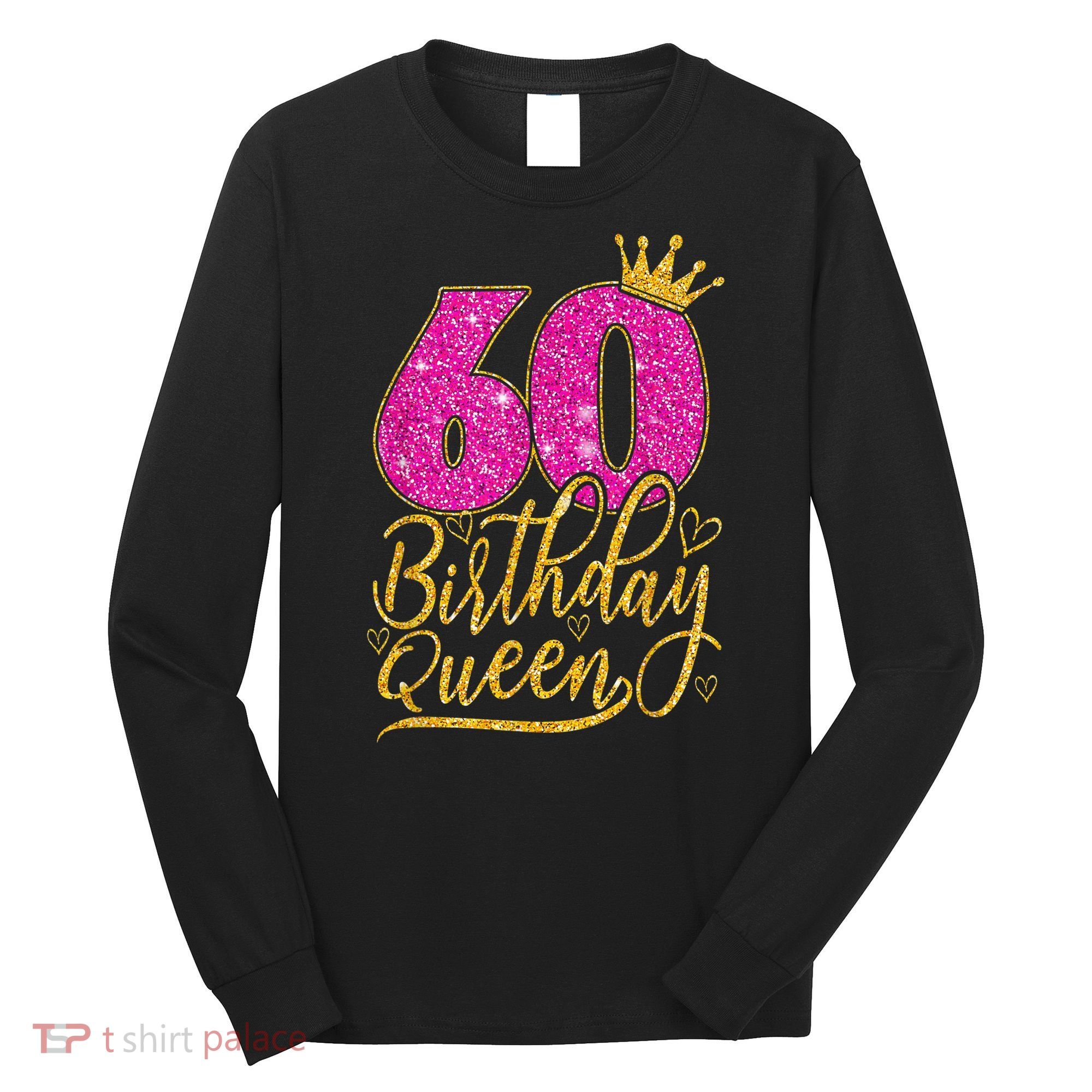 60 Year Old Gifts 60th Birthday Queen Diamond Crown Pink Long Sleeve Shirt