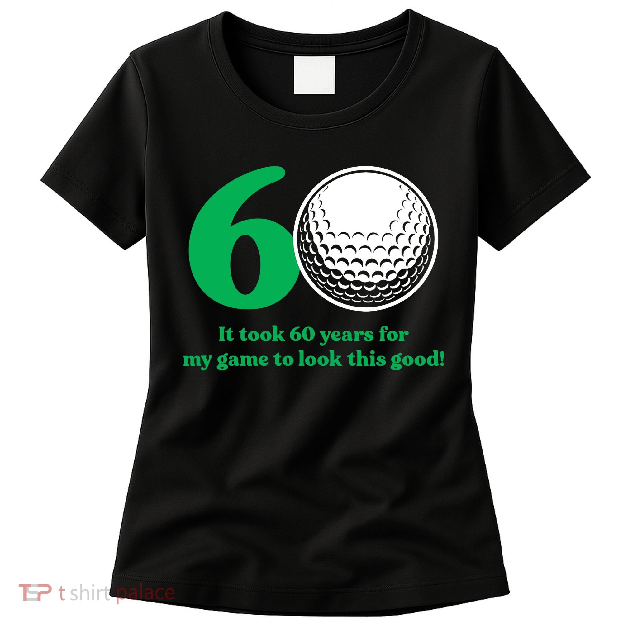 60 Year Old Golfer: Golfing Golf 60th Birthday Women's T-Shirt
