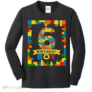 6 Year Old Building Blocks 6th Birthday Brick Builder Kids Long Sleeve Shirt