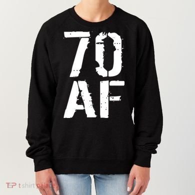 70 AF 70th Birthday Women's Sweatshirt