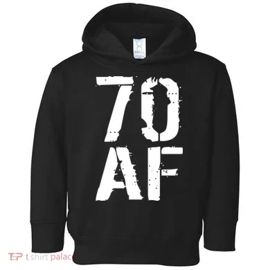 70 AF 70th Birthday Toddler Hoodie