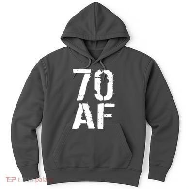 70 AF 70th Birthday Hoodie