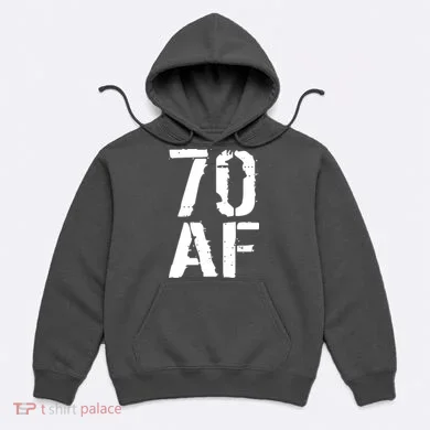70 AF 70th Birthday Hoodie