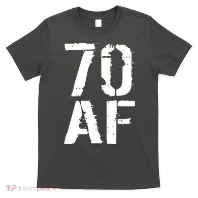 70 AF 70th Birthday T-Shirt