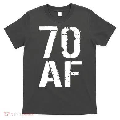 70 AF 70th Birthday T-Shirt