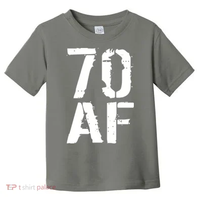 70 AF 70th Birthday Toddler T-Shirt