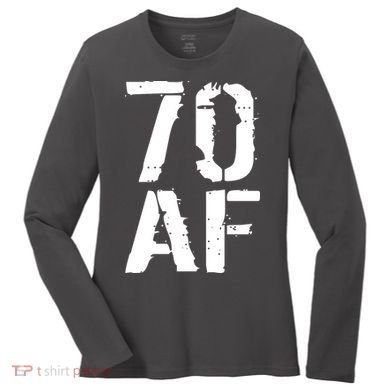 70 AF 70th Birthday Women's Long Sleeve Shirt