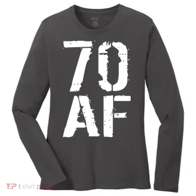 70 AF 70th Birthday Women's Long Sleeve Shirt