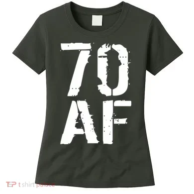 70 AF 70th Birthday Women's T-Shirt