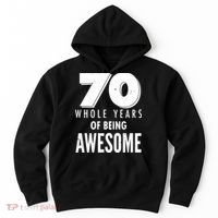 70 Whole Years Of Being Awesome Birthday Hoodie thumb 0