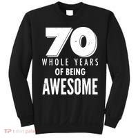 70 Whole Years Of Being Awesome Birthday Sweatshirt thumb 0