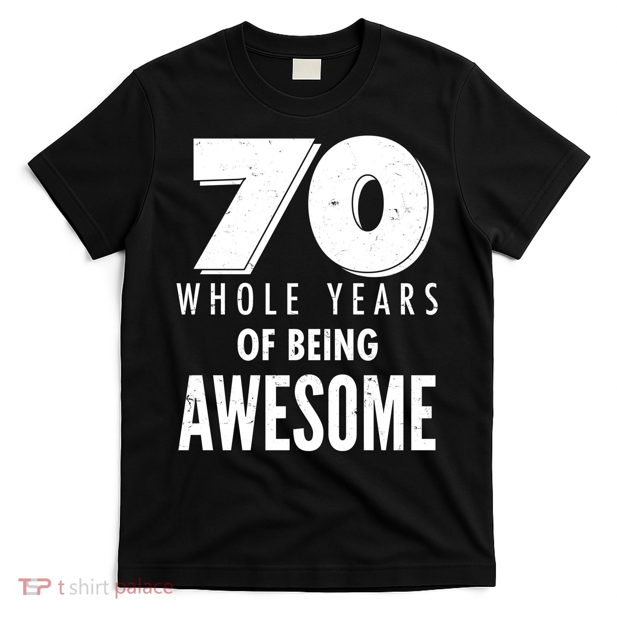 70 Whole Years Of Being Awesome Birthday T-Shirt