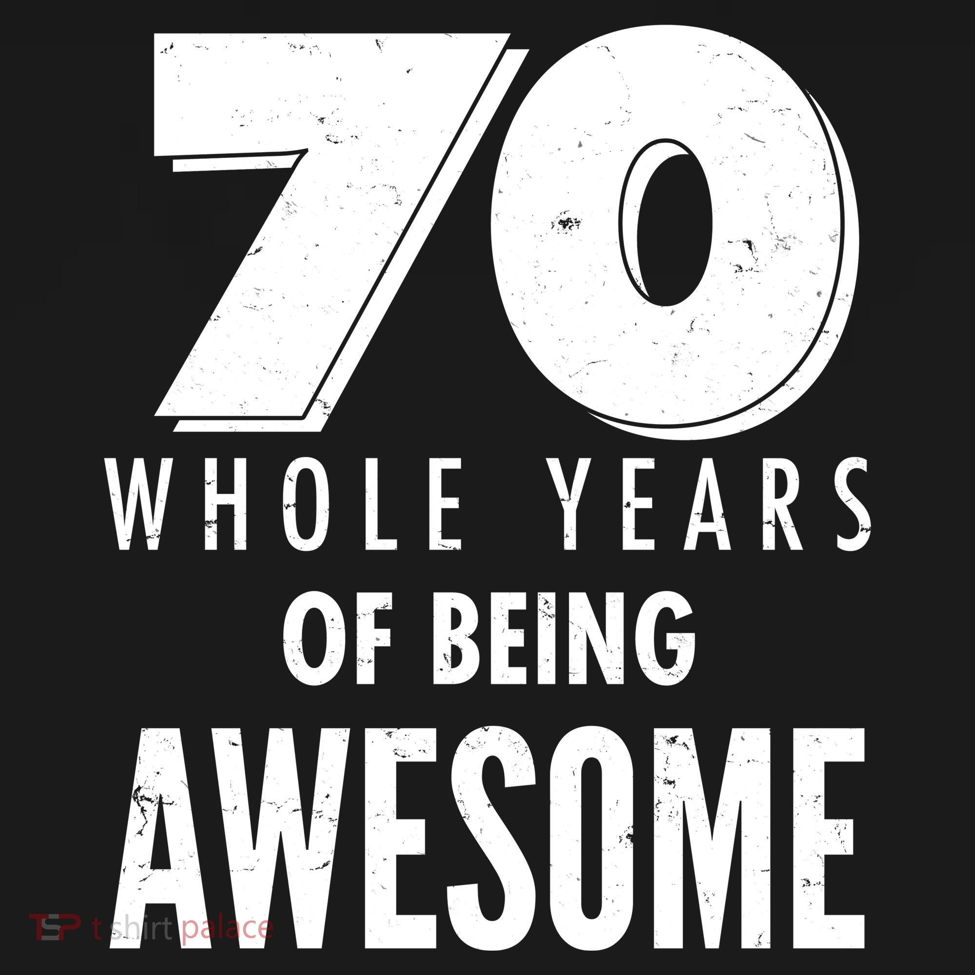 70 Whole Years Of Being Awesome Birthday T-Shirt