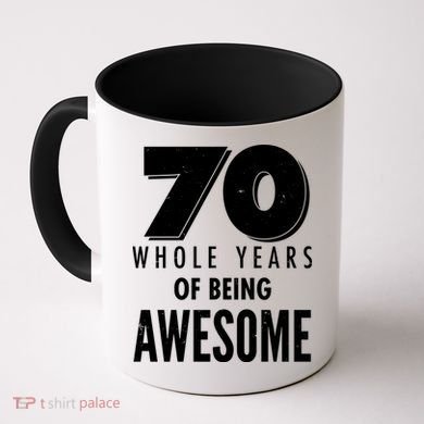 70 Whole Years Of Being Awesome Birthday Coffee Mug