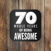 70 Whole Years Of Being Awesome Birthday Coaster thumb 0